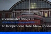 roommaster brings its AI Suite and reimagined PMS to Independent Hotel Show London 2026