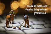 Hands-on experience cleaning data produces great wisdom