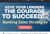 Banking Sales Strategies: Give Your Lenders the Courage to Succeed