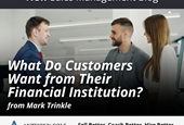 What Do Customers Want from Their Financial Institution?