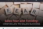 Sales Fear and Timidity: Obstacles to Sales Success
