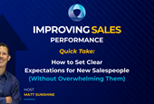 How to Set Clear Expectations for New Salespeople (Without Overwhelming Them)